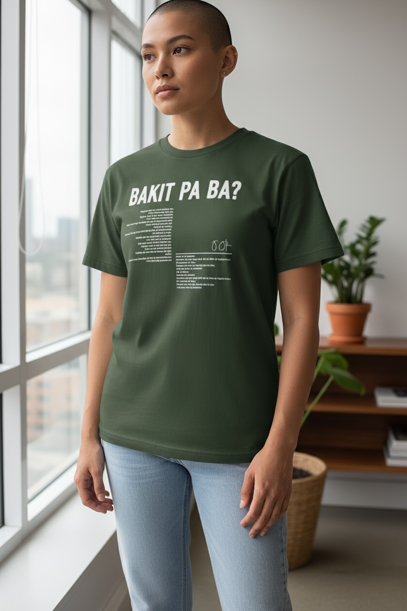 Bakit Pa Ba T-Shirt (Dark Green)